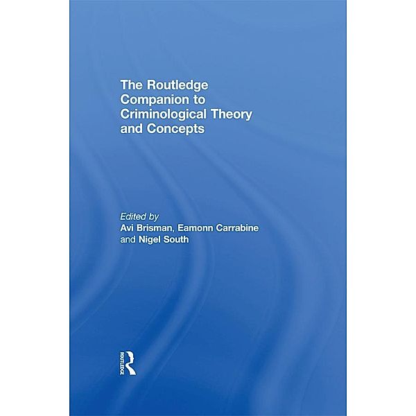 The Routledge Companion to Criminological Theory and Concepts