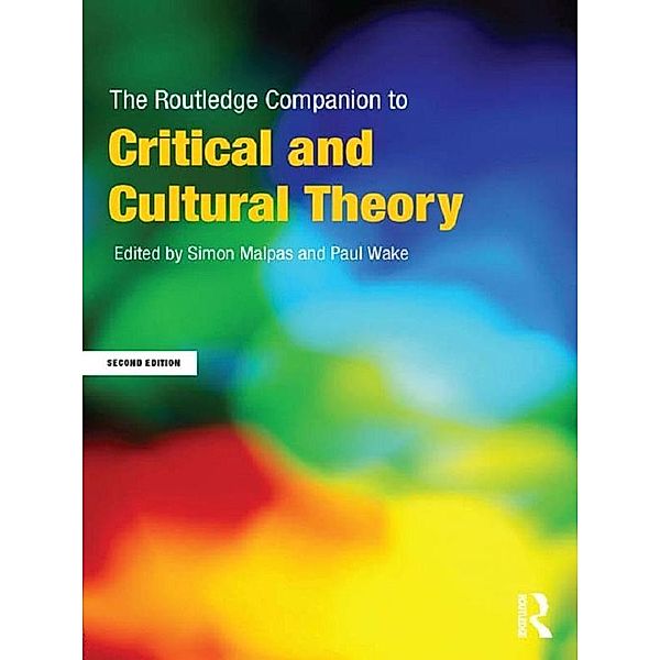 The Routledge Companion to Critical and Cultural Theory