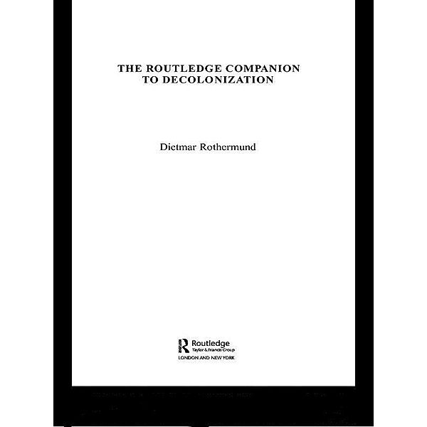 The Routledge Companion to Decolonization, Dietmar Rothermund