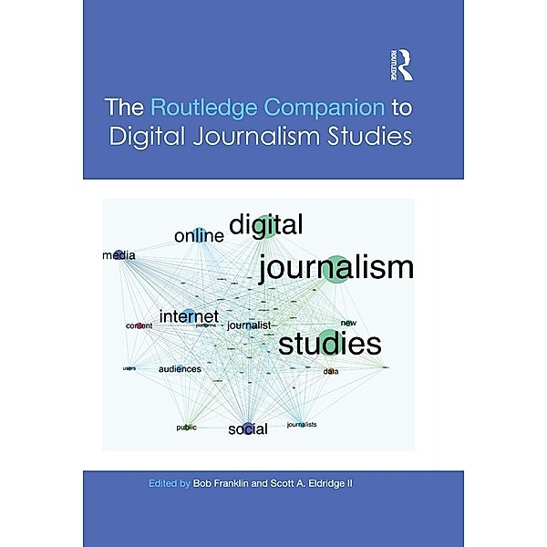 The Routledge Companion to Digital Journalism Studies