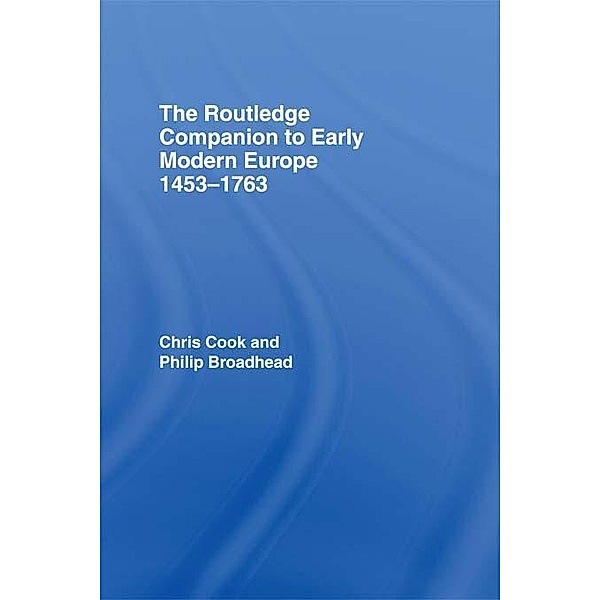 The Routledge Companion to Early Modern Europe, 1453-1763, Chris Cook, Philip Broadhead
