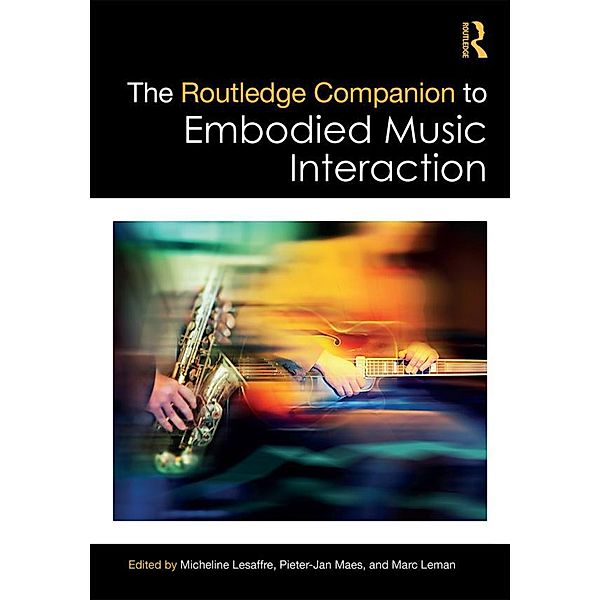 The Routledge Companion to Embodied Music Interaction