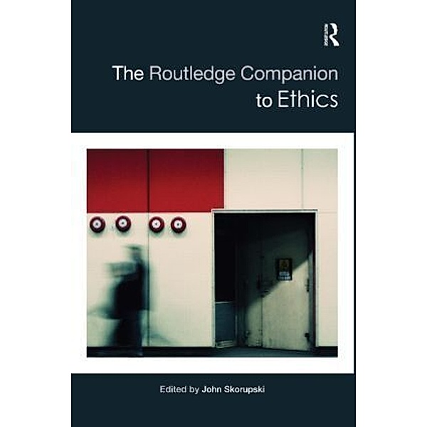 The Routledge Companion to Ethics, John M. Skorupski