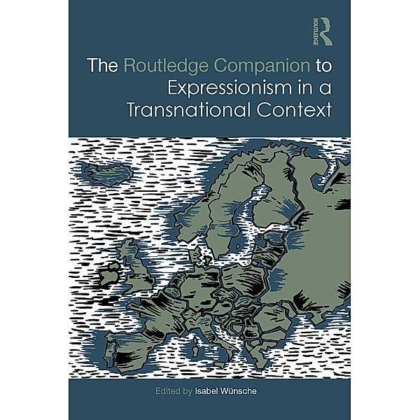 The Routledge Companion to Expressionism in a Transnational Context