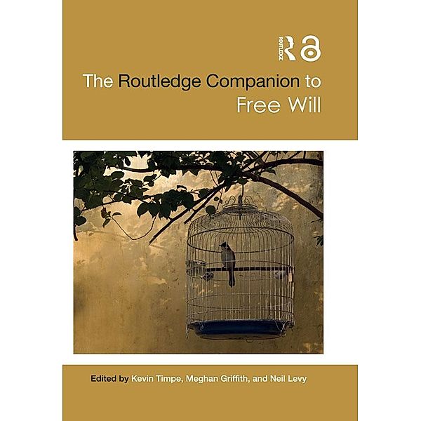 The Routledge Companion to Free Will