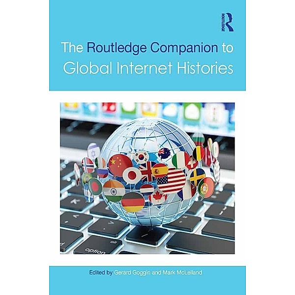The Routledge Companion to Global Internet Histories