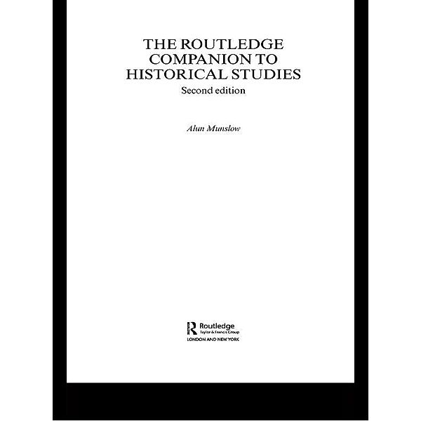 The Routledge Companion to Historical Studies, Alun Munslow