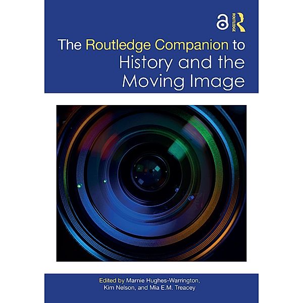 The Routledge Companion to History and the Moving Image