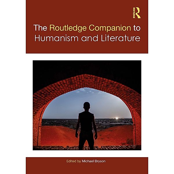 The Routledge Companion to Humanism and Literature