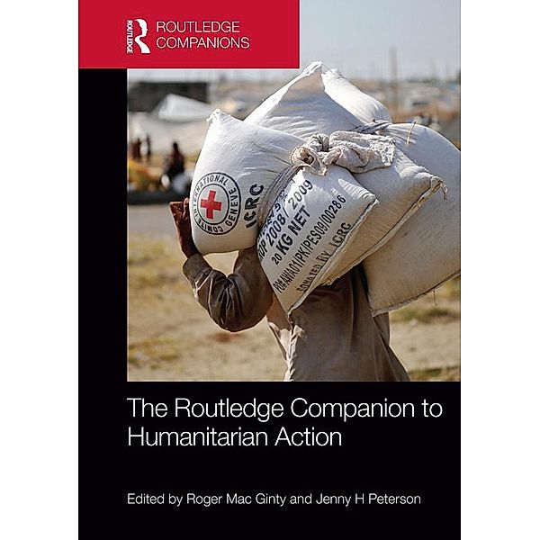 The Routledge Companion to Humanitarian Action, Roger Mac Ginty, Jenny H Peterson
