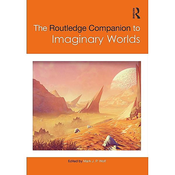 The Routledge Companion to Imaginary Worlds