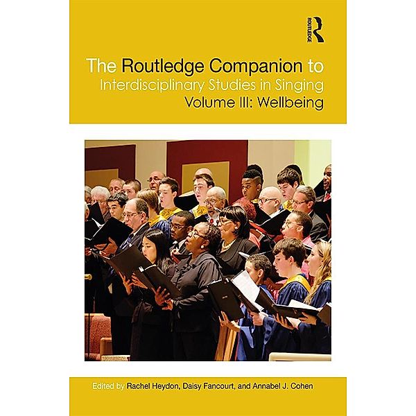 The Routledge Companion to Interdisciplinary Studies in Singing, Volume III: Wellbeing