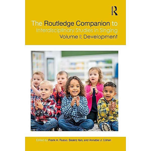The Routledge Companion to Interdisciplinary Studies in Singing, Volume I: Development