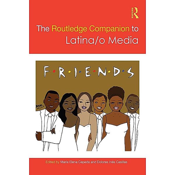 The Routledge Companion to Latina/o Media