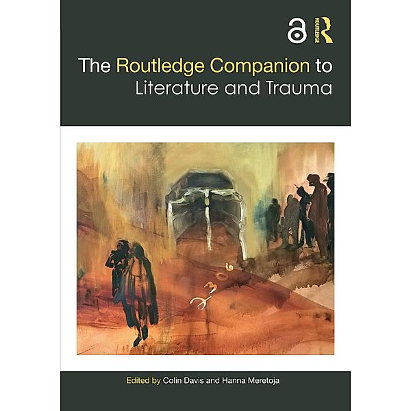 The Routledge Companion to Literature and Trauma