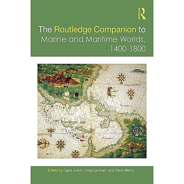 The Routledge Companion to Marine and Maritime Worlds 1400-1800