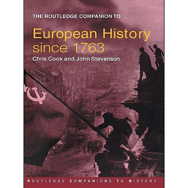 The Routledge Companion to Modern European History since 1763, Chris Cook, John Stevenson