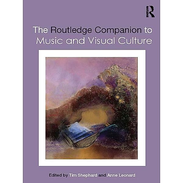 The Routledge Companion to Music and Visual Culture