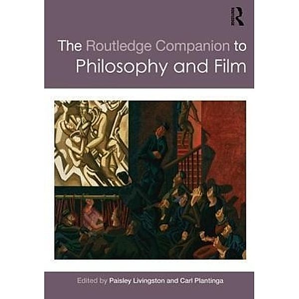 The Routledge Companion to Philosophy and Film, Paisley Livingston, Carl Plantinga