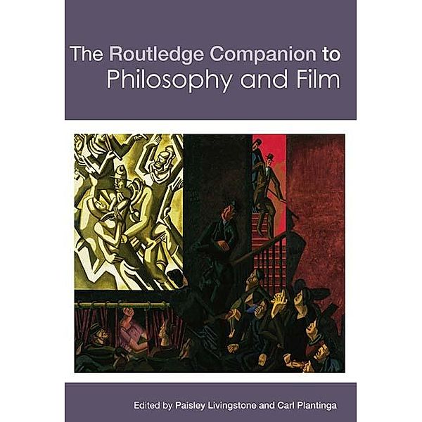 The Routledge Companion to Philosophy and Film