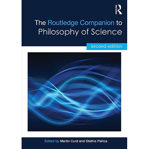 The Routledge Companion to Philosophy of Science