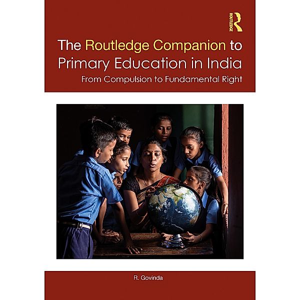 The Routledge Companion to Primary Education in India, R. Govinda