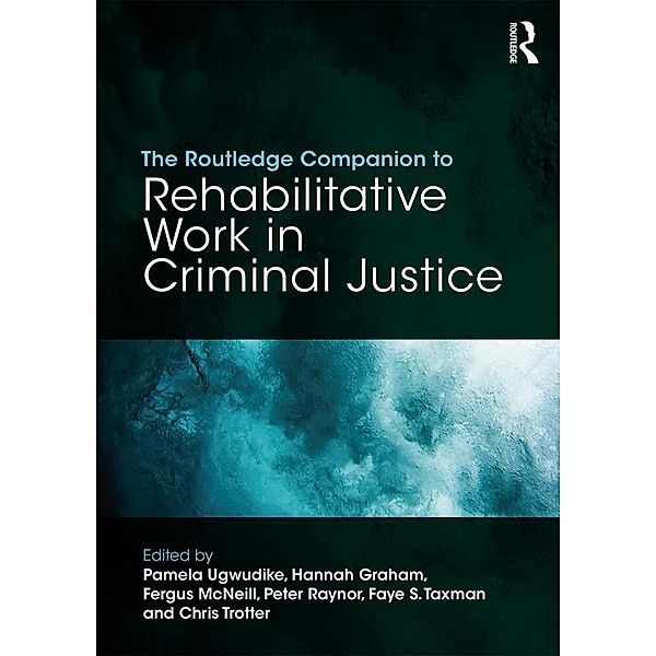 The Routledge Companion to Rehabilitative Work in Criminal Justice