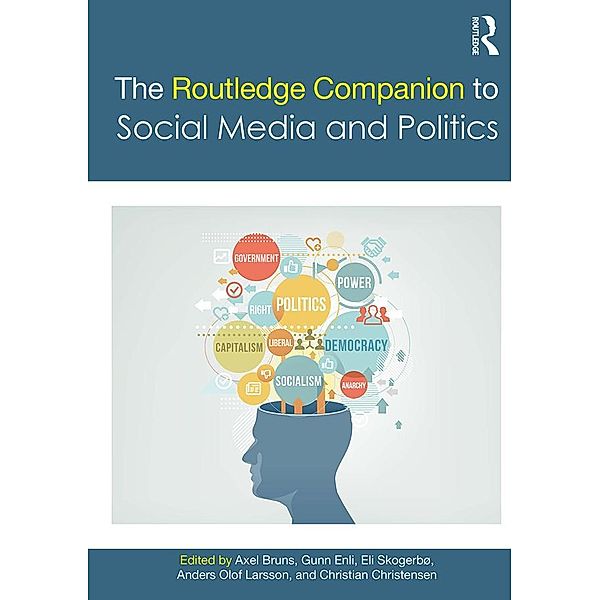 The Routledge Companion to Social Media and Politics / Routledge Media and Cultural Studies Companions