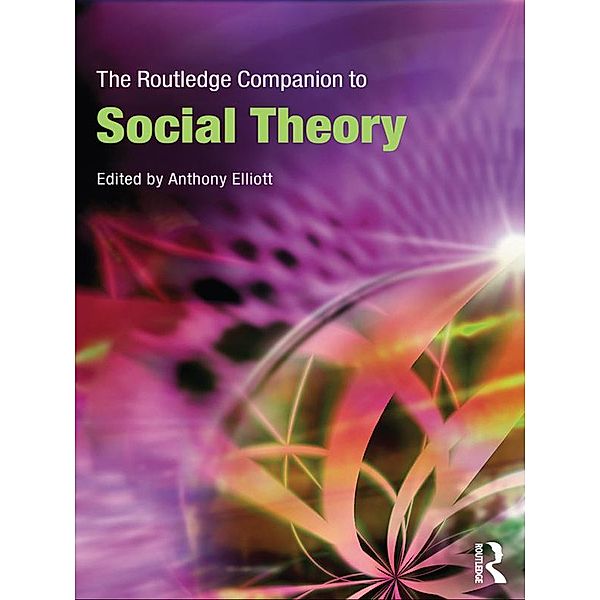 The Routledge Companion to Social Theory