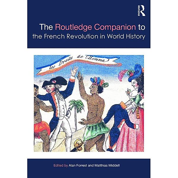 The Routledge Companion to the French Revolution in World History