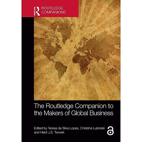 The Routledge Companion to the Makers of Global Business