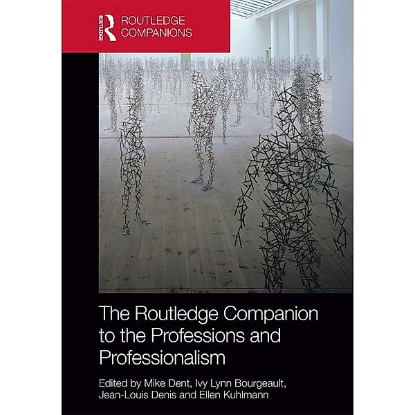 The Routledge Companion to the Professions and Professionalism