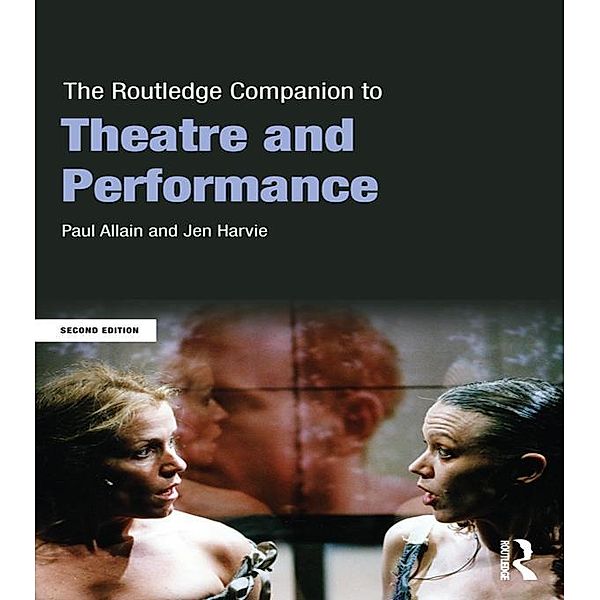 The Routledge Companion to Theatre and Performance, Paul Allain, Jen Harvie
