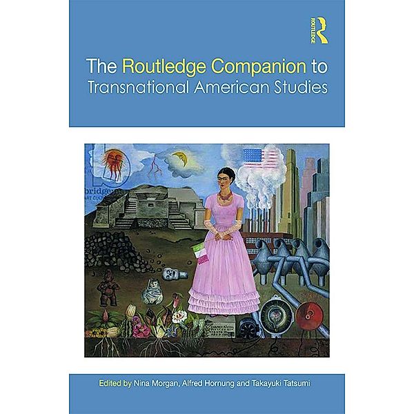 The Routledge Companion to Transnational American Studies