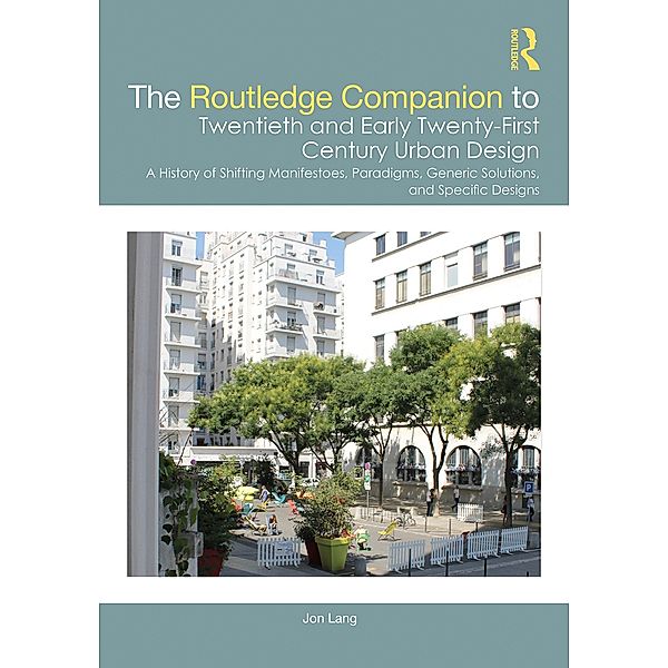 The Routledge Companion to Twentieth and Early Twenty-First Century Urban Design, Jon Lang