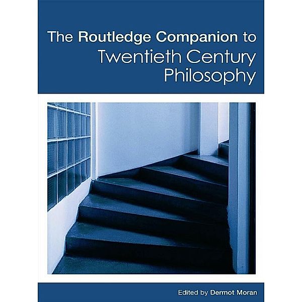 The Routledge Companion to Twentieth Century Philosophy