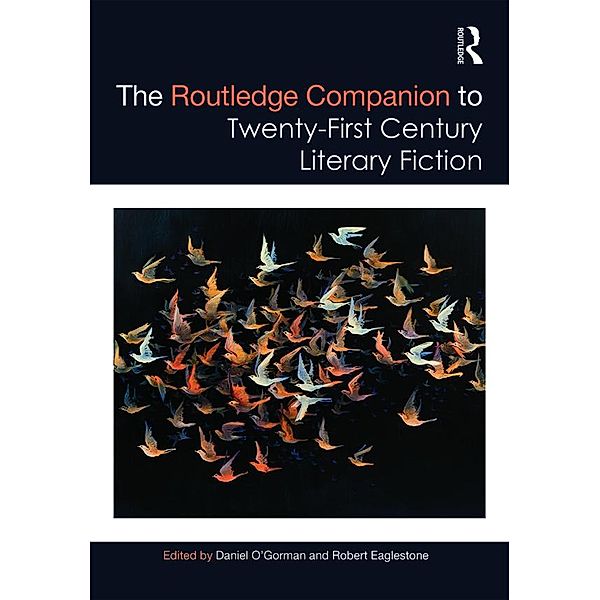 The Routledge Companion to Twenty-First Century Literary Fiction