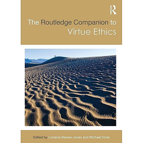 The Routledge Companion to Virtue Ethics