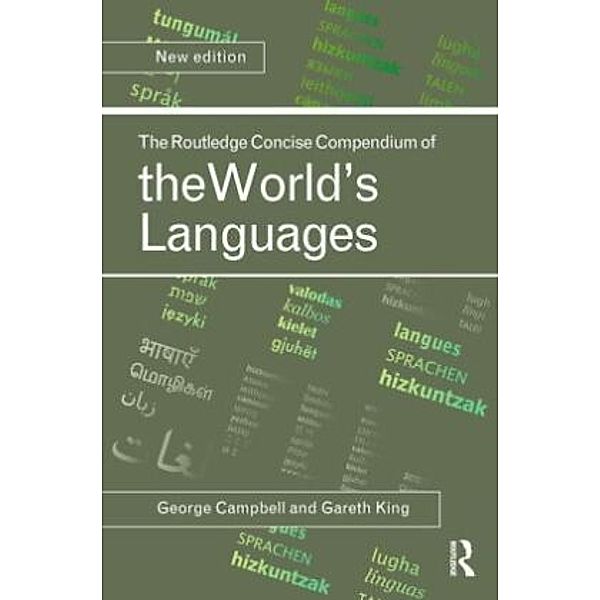 The Routledge Concise Compendium of the World's Languages, George L. Campbell, Gareth King