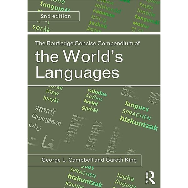 The Routledge Concise Compendium of the World's Languages, George L. Campbell, Gareth King