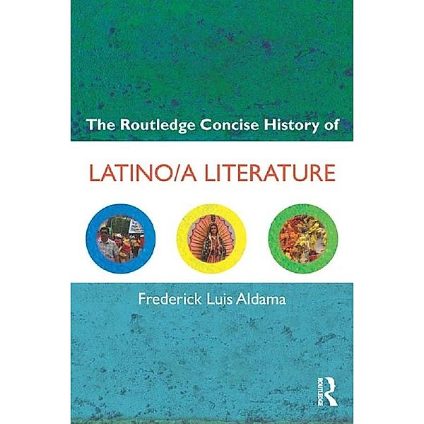 The Routledge Concise History of Latino/a Literature, Frederick Luis Aldama