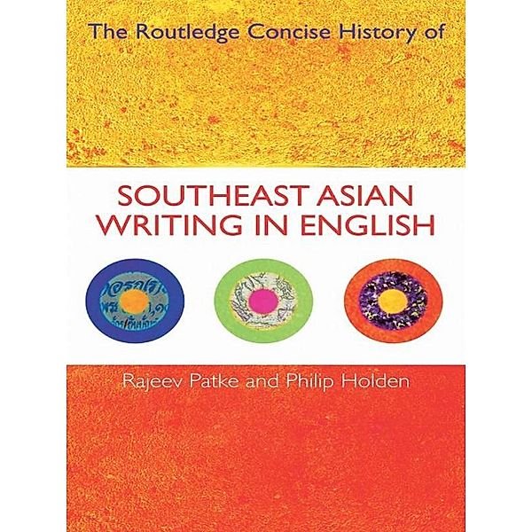 The Routledge Concise History of Southeast Asian Writing in English, Rajeev S. Patke, Philip Holden