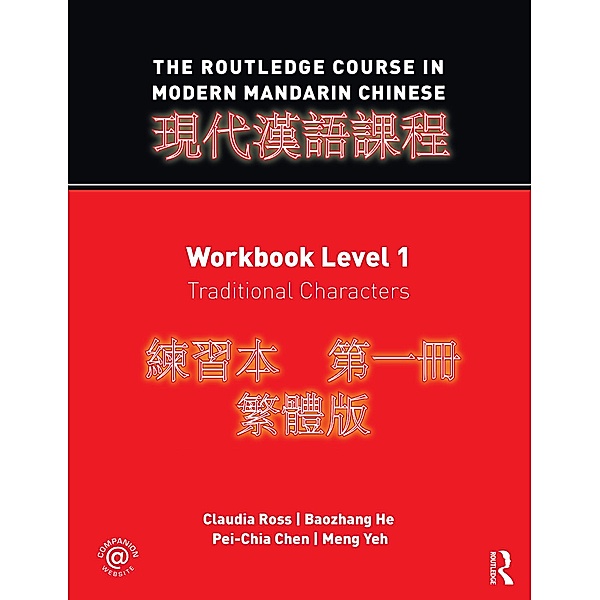 The Routledge Course in Modern Mandarin Chinese, Claudia Ross, Baozhang He, Pei-chia Chen, Meng Yeh
