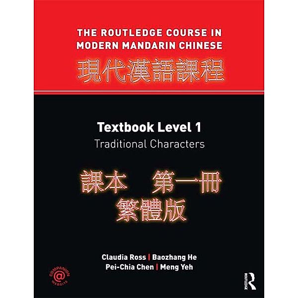 The Routledge Course in Modern Mandarin Chinese, Claudia Ross, Baozhang He, Pei-chia Chen, Meng Yeh