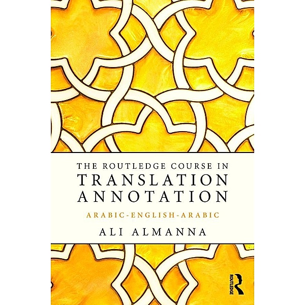 The Routledge Course in Translation Annotation, Ali Almanna