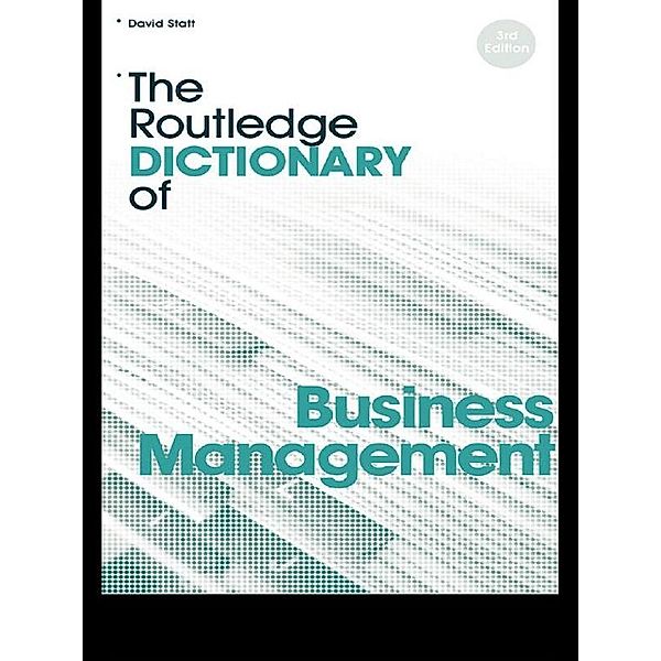 The Routledge Dictionary of Business Management, David A. Statt