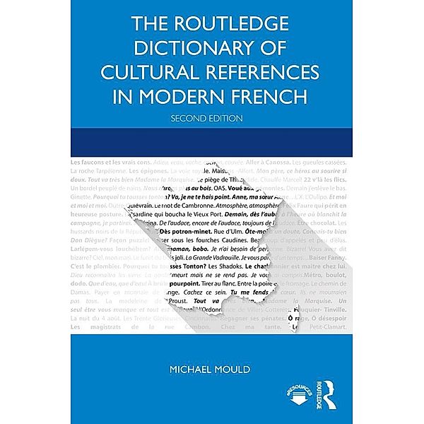 The Routledge Dictionary of Cultural References in Modern French, Michael Mould