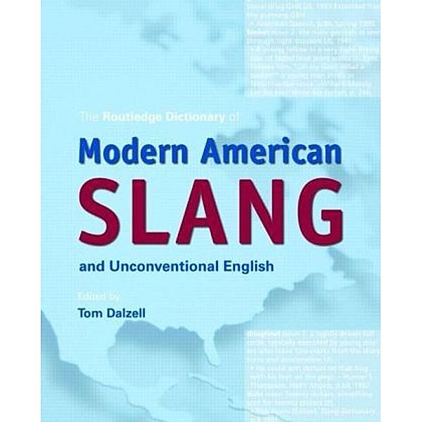 The Routledge Dictionary of Modern American Slang and Unconventional English, Tom Dalzell