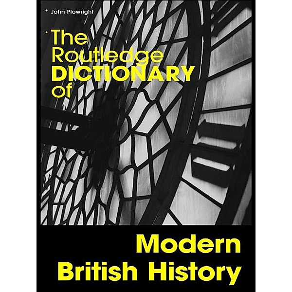 The Routledge Dictionary of Modern British History, John Plowright