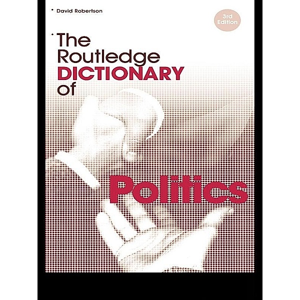 The Routledge Dictionary of Politics, David Robertson